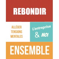 REBONDIR ENSEMBLE INTELLIGENCE COLLECTIVE ALLÈGE DRAME & TENSION